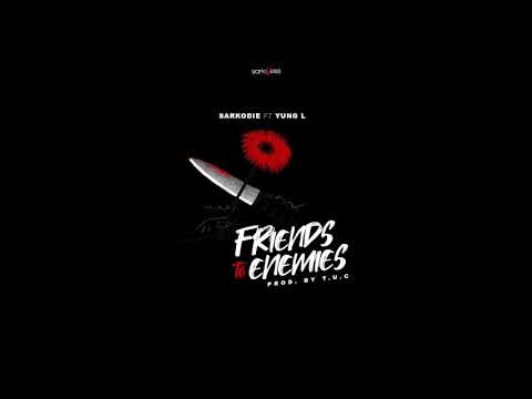 Sarkodie - Friends To Enemies ft. Yung L