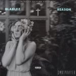 Blaklez – DMX Prayer ft. Reason