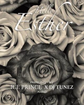 Ice Prince Ft. DJ Tunez - Hello Esther