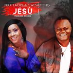Nikki Laoye & Cwesi Oteng – JESU