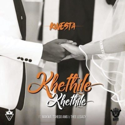 Kwesta ft. Makwa, Tshego AMG & Thee Legacy - Khethile Khethile