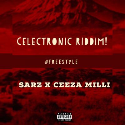 Sarz Ft. Ceeza Milli - Celectronic Riddim (Freestyle)
