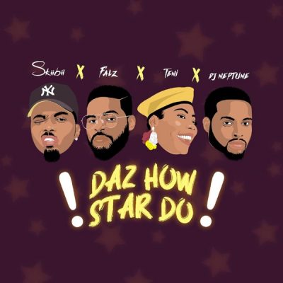 Skiibii ft. Falz, Teni & DJ Neptune - Daz How Star Do