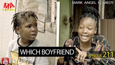 VIDEO: Mark Angel Comedy - WHICH BOYFRIEND (Episode 211)