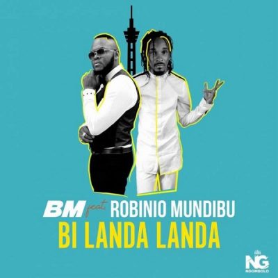 BM Ft. Robinio Mundibu - Bi Landa Landa (Audio + Video)