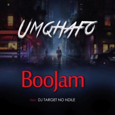 BooJam ft. Target no Ndile - Umqhafo