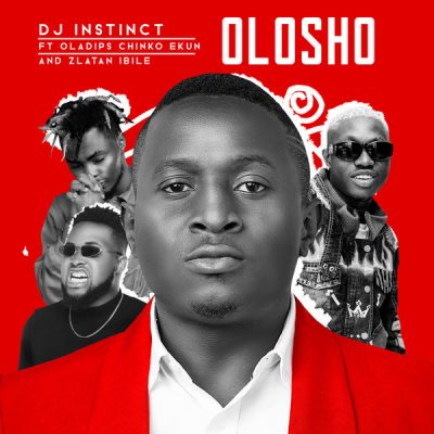 DJ Instinct ft. OlaDips, Chinko Ekun & Zlatan - Olosho