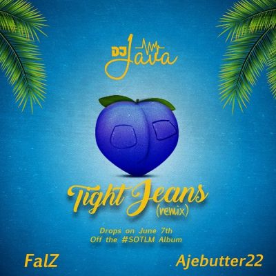 DJ Java ft. Falz, Ajebutter22 - Tight Jeans (Remix)