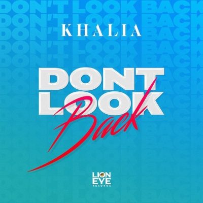 Khalia - Don't Look Back