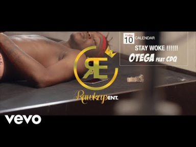 Otega ft. CDQ - Stay Woke (Ji Masun) [Audio + Video]