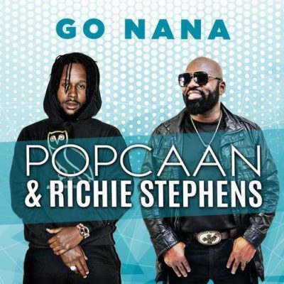 Popcaan Ft. Richie Stephens - Go Nana