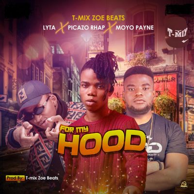 T-Mix Zoe Beats ft. Lyta, Picazo Rhap, Moyo Payne - For My Hood