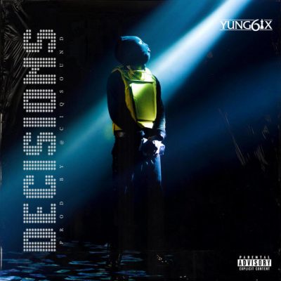 Yung6ix - Decisions (Prod. by Ciqsound)