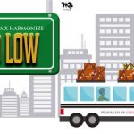Q Chilla & Harmonize – Go Low