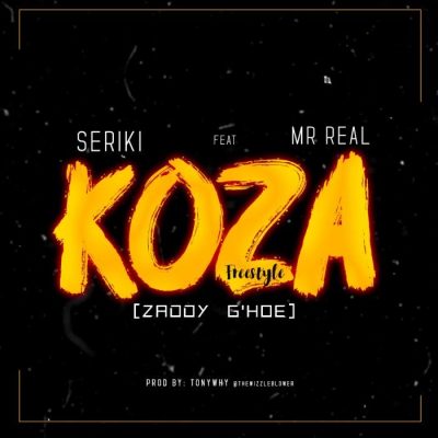 Seriki Ft. Mr Real - Koza (Zaddy G'Hoe)