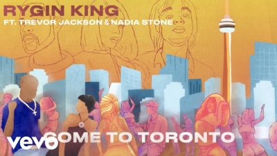 Rygin king Ft. Trevor Jackson, Nadia Stone - Come to Toronto
