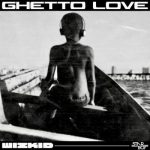 INSTRUMENTAL: Wizkid – Ghetto Love (FREE BEAT)