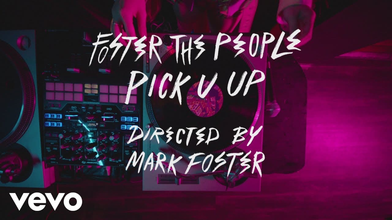 VIDEO: Foster The People - Pick U Up