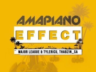 Major League, Tyler IC, DJ Thabzin - Amapiano Effect EP (Album) Mp3 Zip Fast Download Free Audio Complete