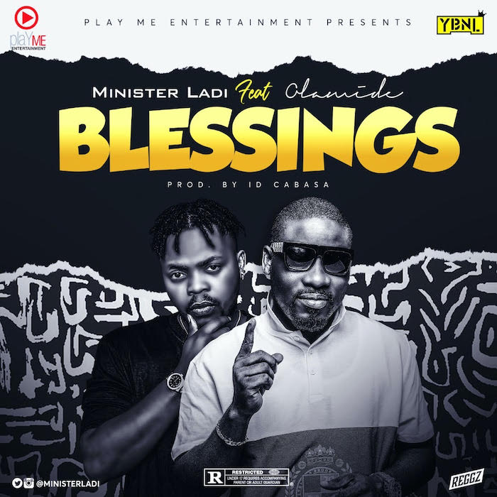 Minister Ladi Ft. Olamide - Blessings (Prod. by ID Cabasa)