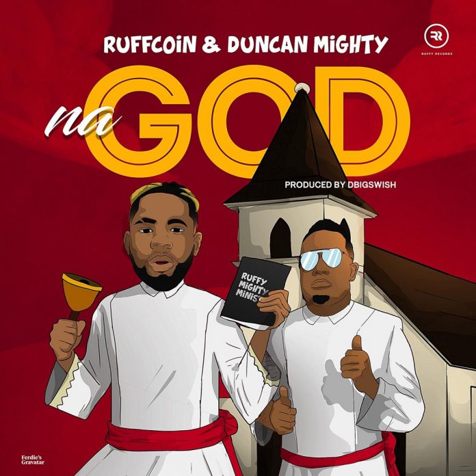 Ruffcoin & Duncan Mighty - Na God
