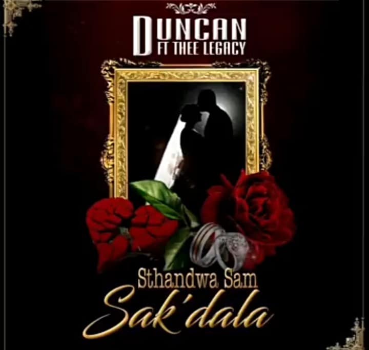 Duncan - Sthandwa Sam Sak'dala Ft. Thee Legacy
