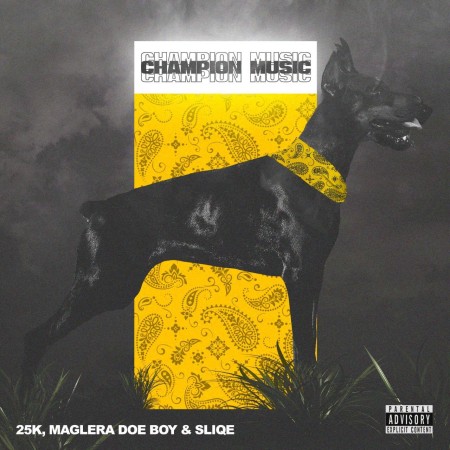 25K, Maglera Doe Boy, DJ Sliqe - Champion Music EP (Full Album) Mp3 Zip Fast Download Free Audio Complete