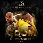 Campmasters – Gqom or Go Home II EP (Full Album)