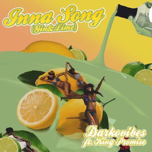 Darkovibes - Inna Song (Gin & Lime) Ft. King Promise