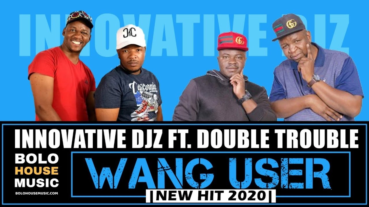 Innovative Djz - Wang User Ft. Double Trouble, Du Richy, Thabza Berry