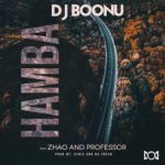 DJ Boonu – Hamba Ft. Zhao, Professor