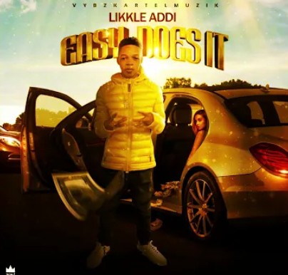 Likkle Addi - Easy Does It Mp3 Audio Download