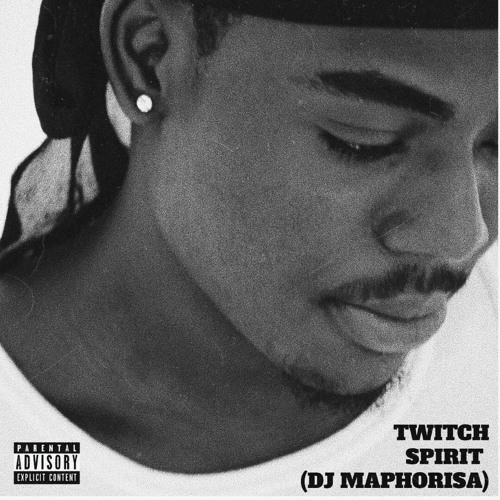 Twitch - Spirit (DJ Maphorisa Cover) Mp3 Audio Download