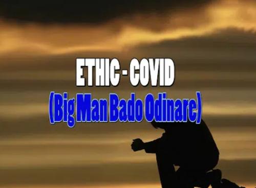 Ethic - Covid (Big Man Bado Odinare) Mp3 Audio Download
