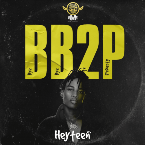 Heyteen - BB2P (Bye Bye To Poverty) Mp3