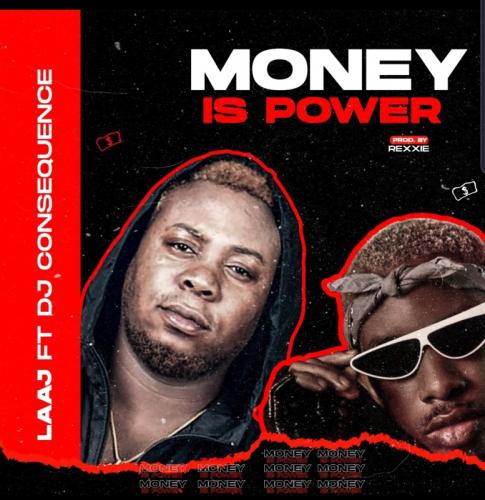 LAAJ - Money Is Power Ft. DJ Consequences Mp3