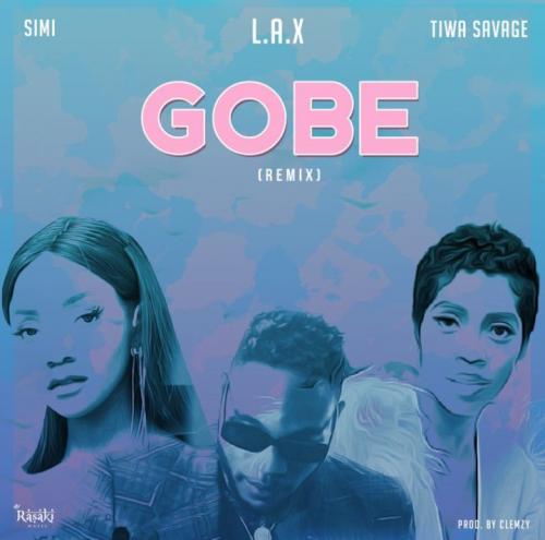 L.A.X - Gobe (Remix) Ft. Simi, Tiwa Savage Mp3