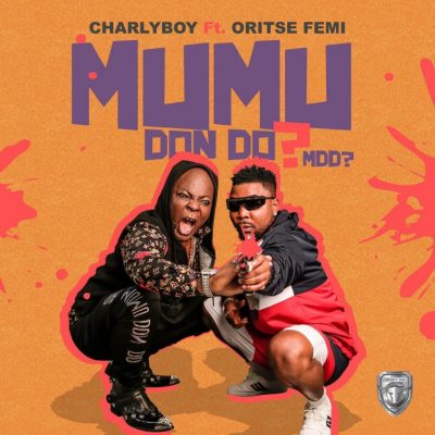 Charly Boy Ft. Oritse Femi - Mumu Don Do (MDD?) Mp3 Audio Download