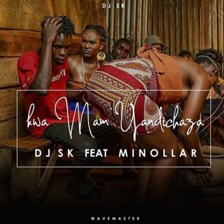 DJ SK - Kwa Mam Yandichaza Ft. Minollar Mp3 Audio Download