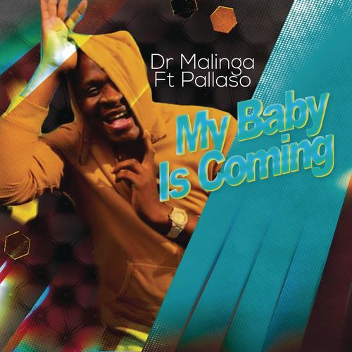 Dr Malinga - My Baby Is Coming Ft. Pallaso Mp3 Audio Download