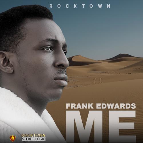 Frank Edwards - Me Mp3 Audio Download
