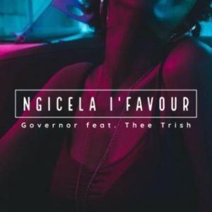 Governor Ft. Thee Trish - Ngicela Ifavour Mp3 Audio Download