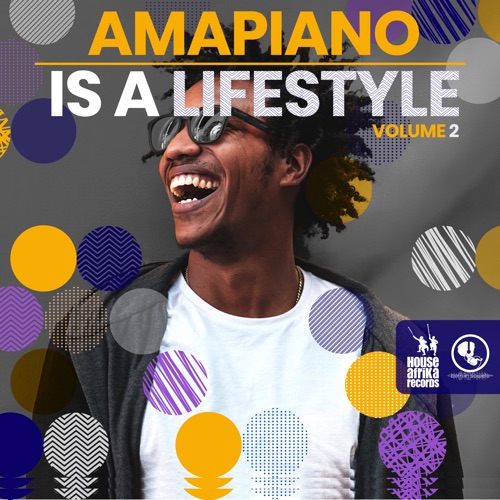 Various Artists - Amapiano Is A Lifestyle Vol. 2 (FULL ALBUM) Mp3 Zip Fast Download Free audio Complete