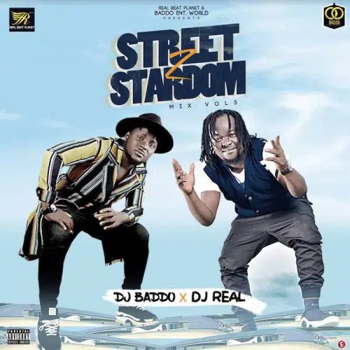 DJ Baddo & DJ Real - Street To Stardom Mix Vol. 3 (Mixtape) Mp3 Zip Fast Download Free Audio complete