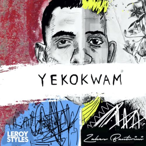 Leroy Styles - Yekokwam Ft. Zakes Bantwini Mp3 Audio Download