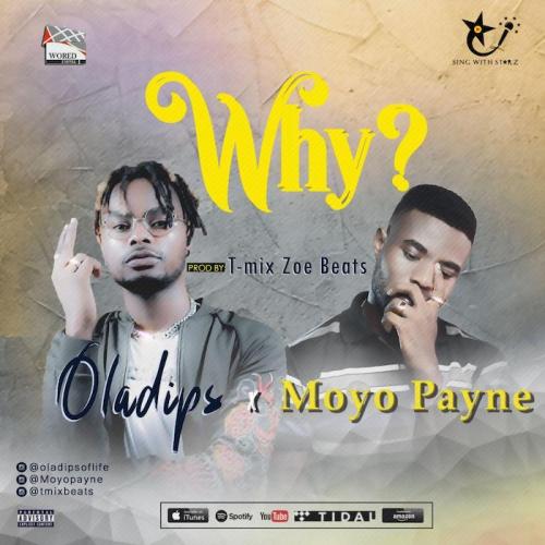 Oladips Ft. Moyo Payne - Why Mp3 Audio Download