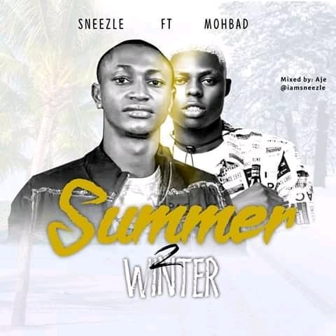 Sneezle - Summer 2 Winter Ft. Mohbad Mp3 Audio Download