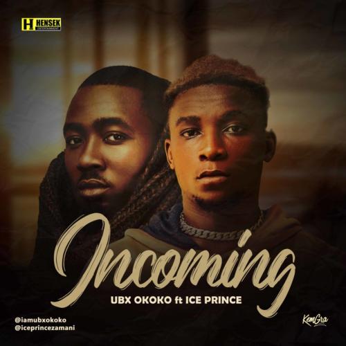 UBX Okoko - Incoming (Remix) Ft. Ice Prince Mp3 Audio Download