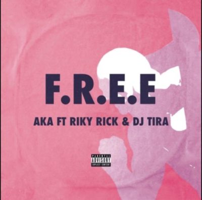 Free by AKA - F.R.E.E Ft. DJ Tira & Riky Rick Mp3 Audio Download