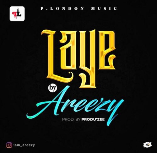Areezy - Laye Mp3 Audio Download